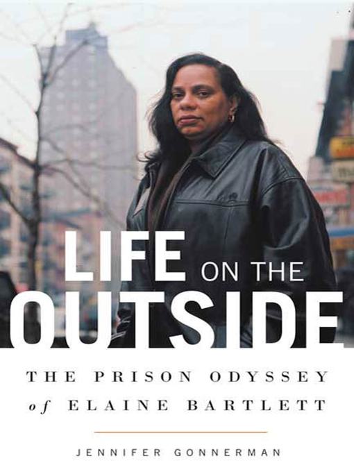Title details for Life on the Outside by Jennifer Gonnerman - Wait list